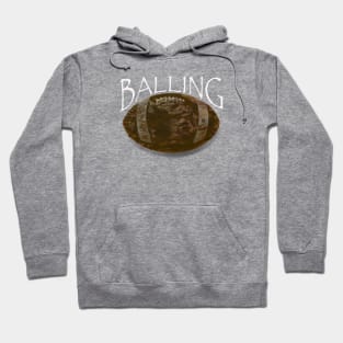 Balling on the grid iron Hoodie